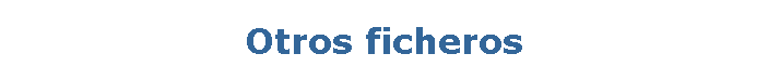 Otros ficheros