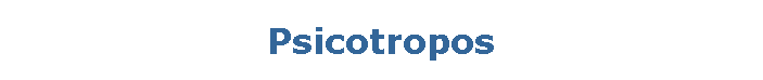 Psicotropos